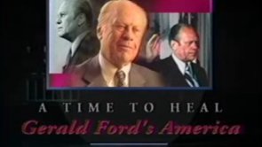 A Time to Heal – Gerald Ford’s America