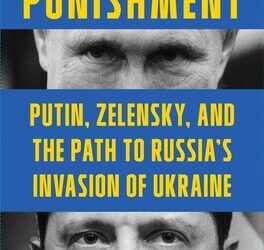 Mikhail Zygar’s War and Punishment: The Path to Russia’s Invasion of Ukraine